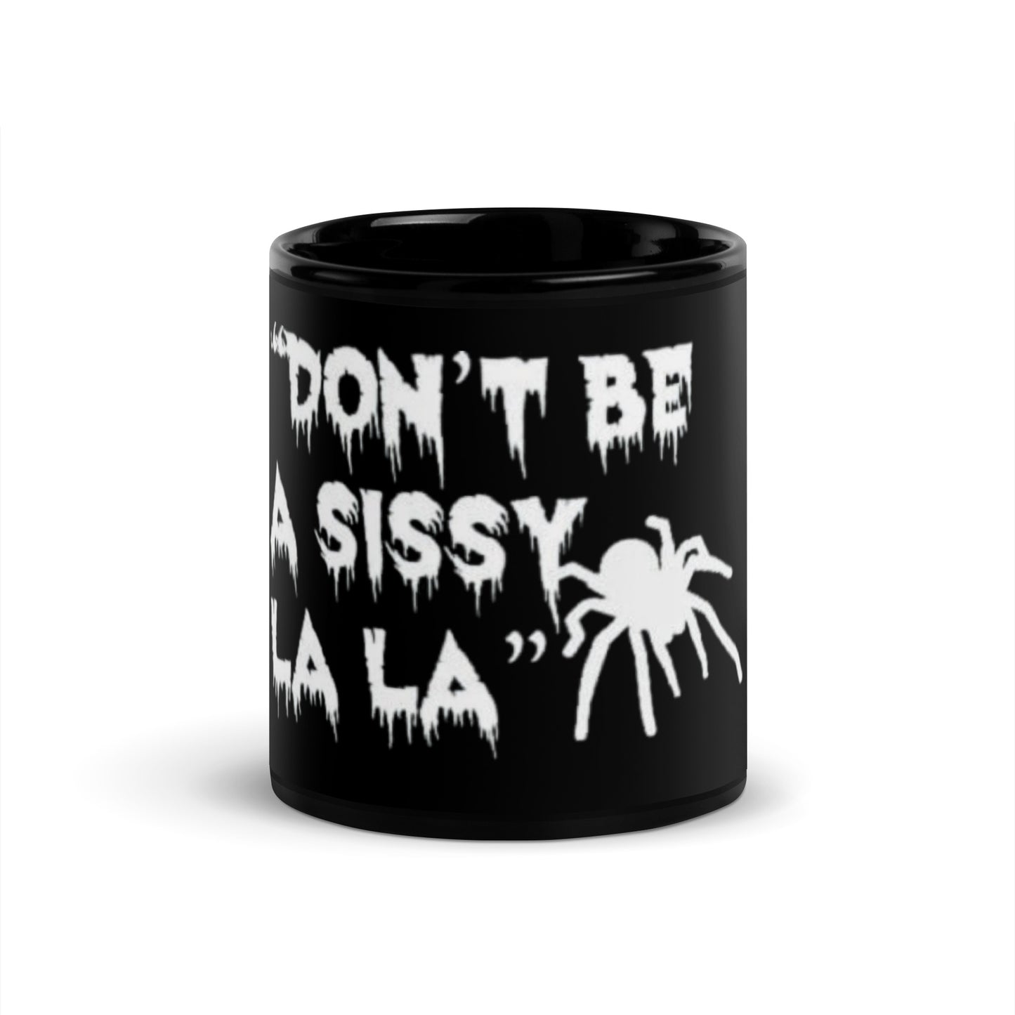 Don't be a Sissy La La Black Mug