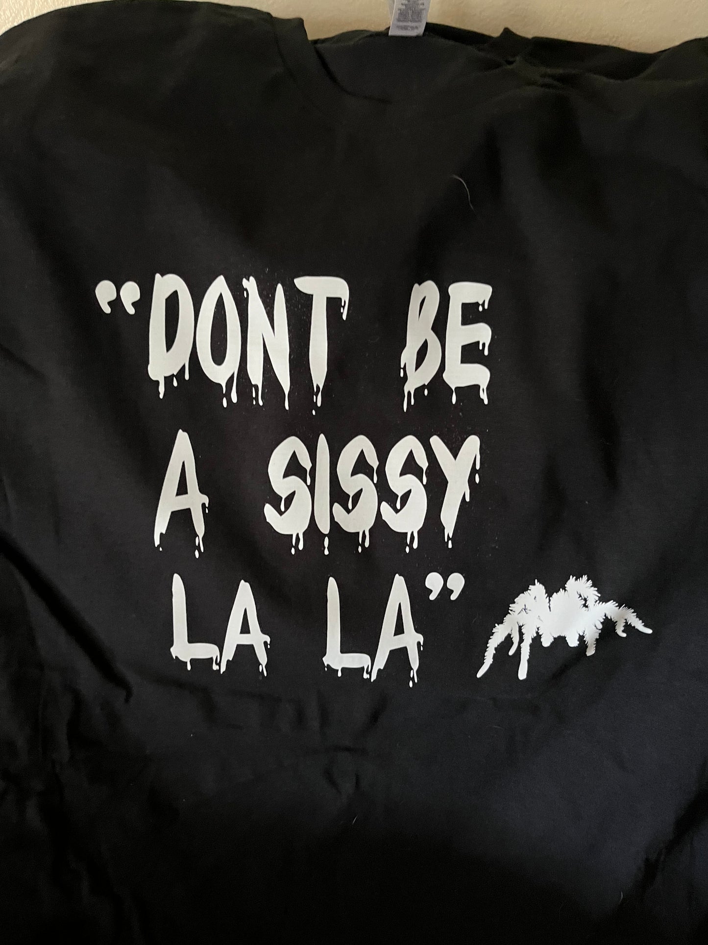 Don’t Be a Sissy La La T-shirts