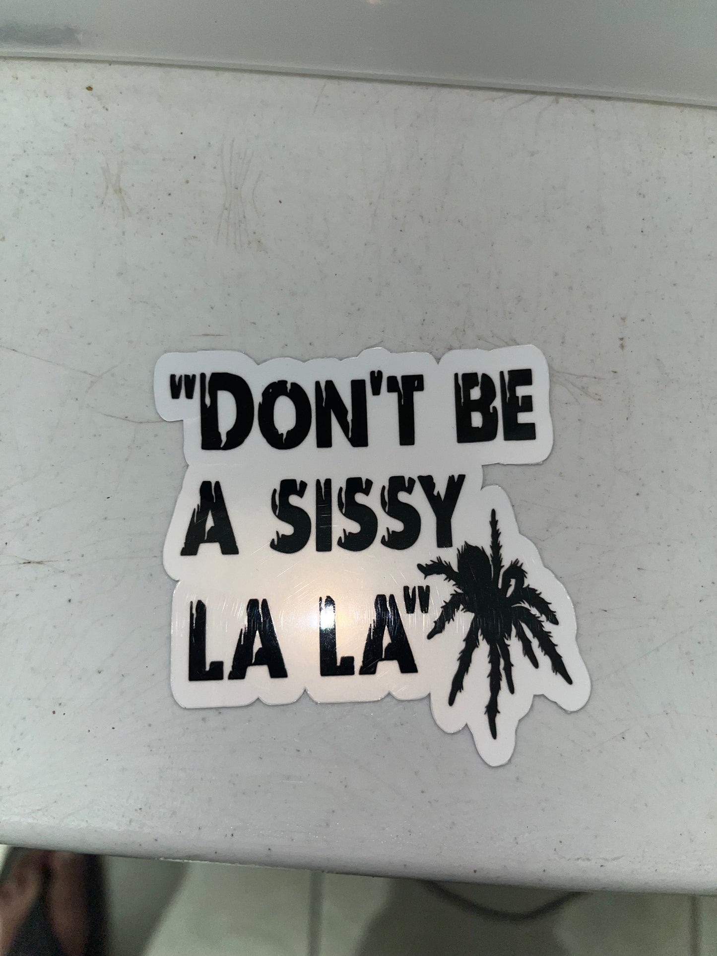Don’t Be a Sissy La La (Black and White)