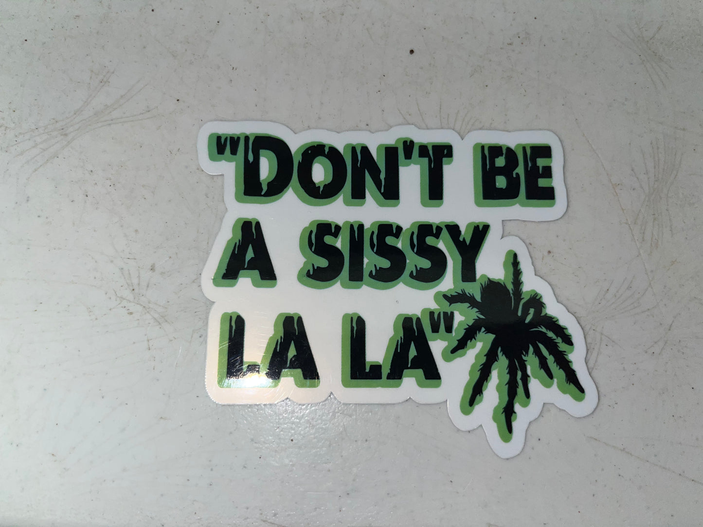 Don’t Be a Sissy La La sticker (Green)