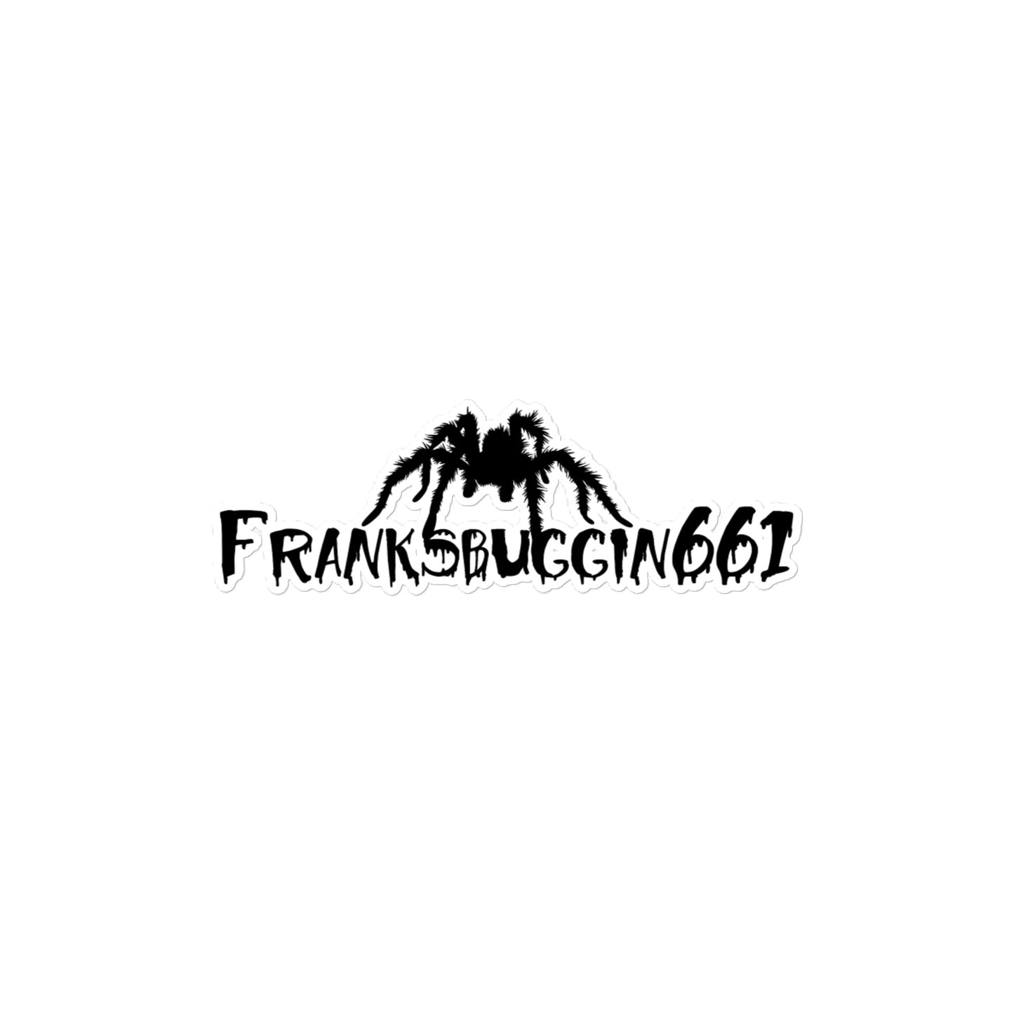 Franksbuggin661 Sticker