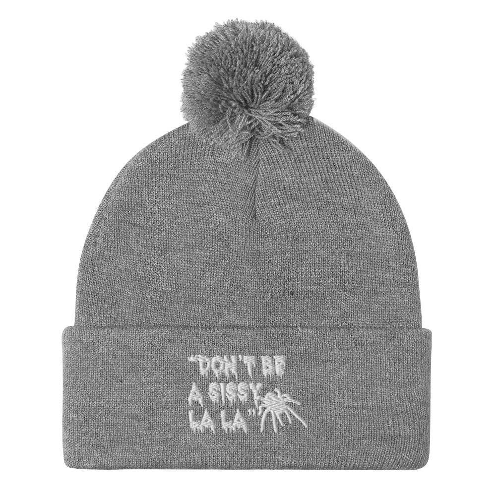 Don't be a Sissy La La Pom-Pom Beanie