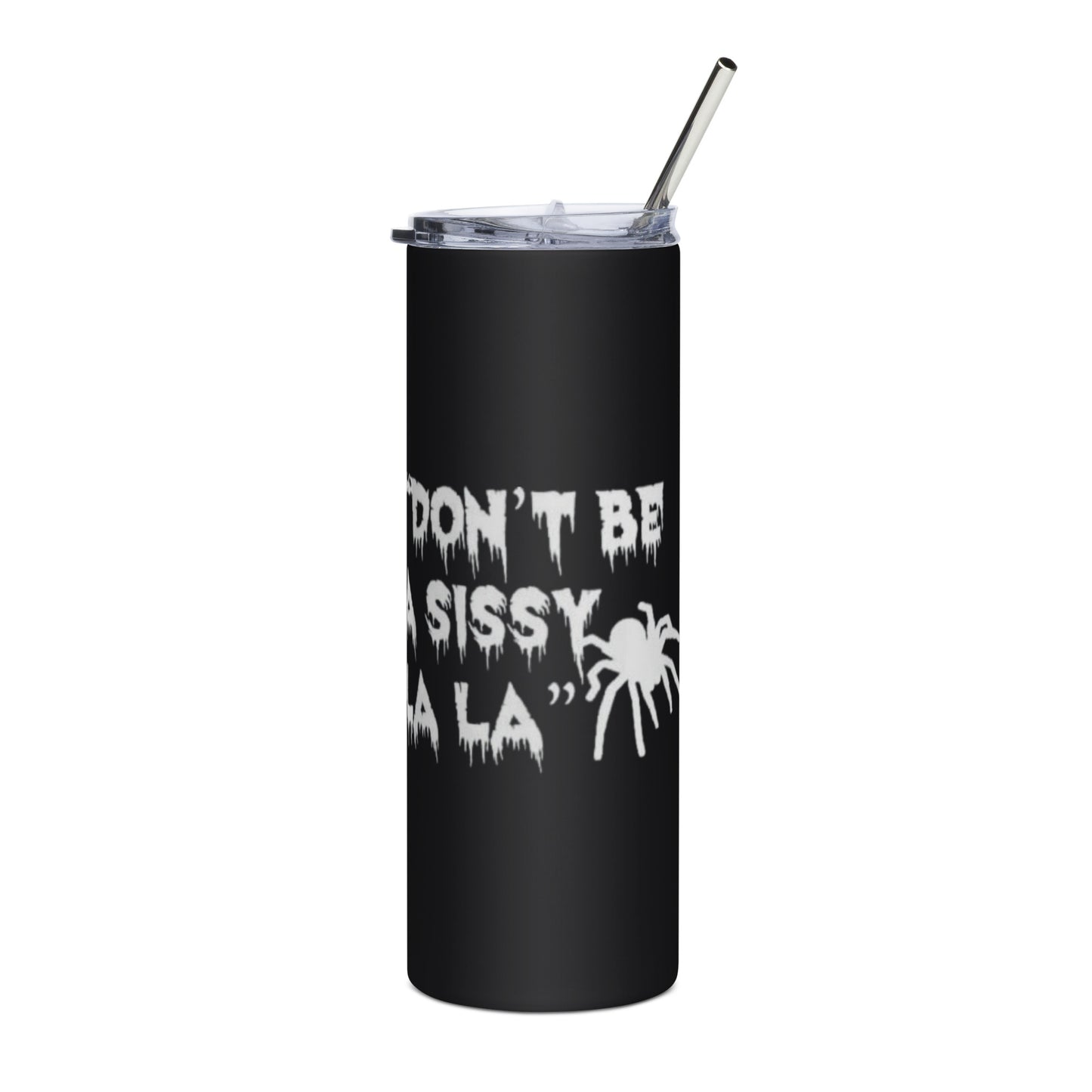 Don't be a Sissy La La Stainless Steel Tumbler