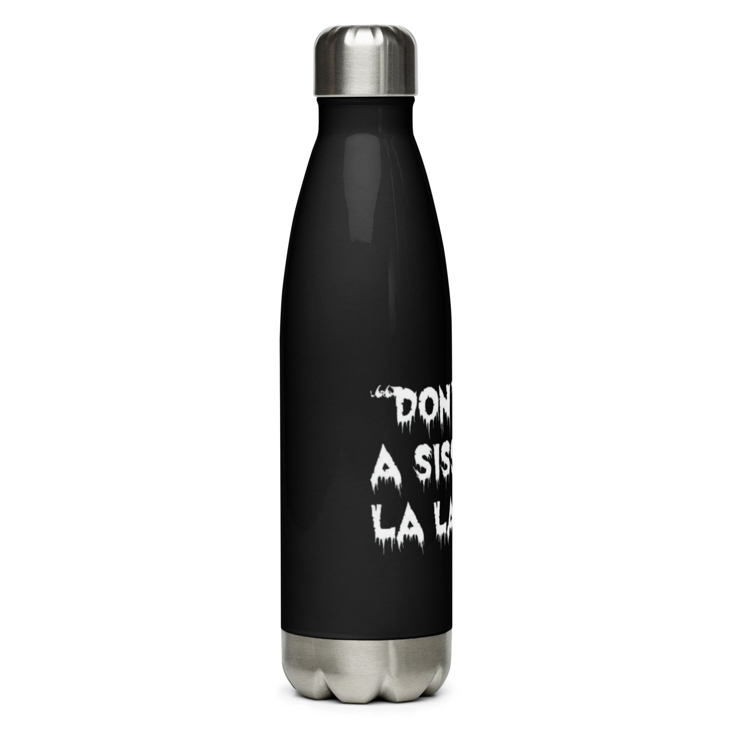 Don't be a Sissy La La Stainless Steel Water Bottle