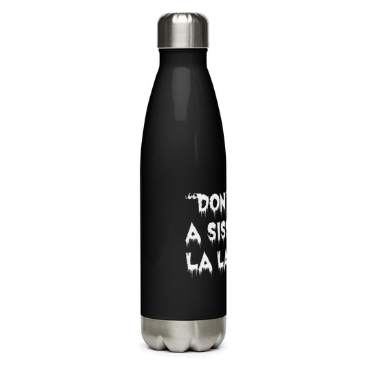 Don't be a Sissy La La Stainless Steel Water Bottle