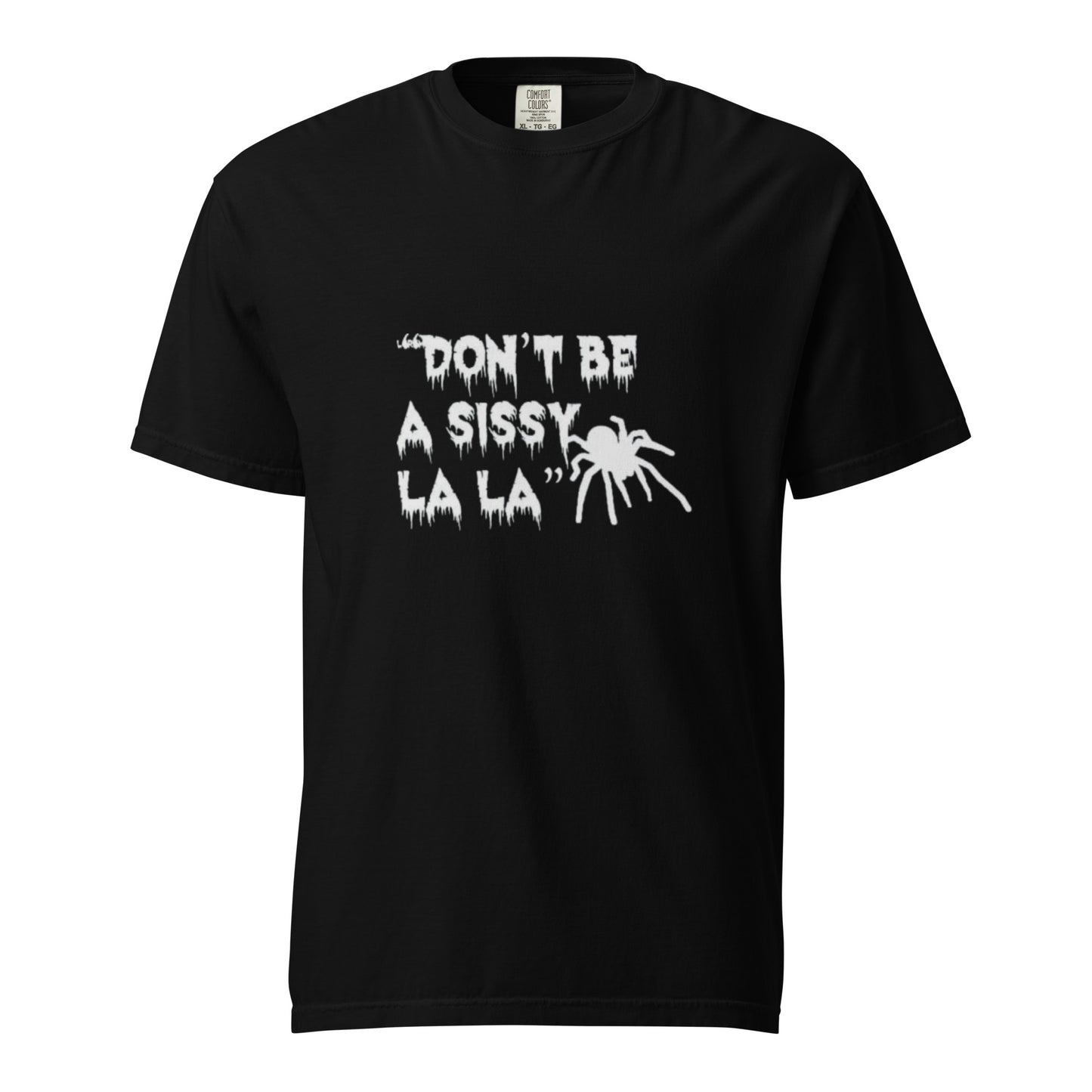 Dont be a Sissy La La T-Shirt