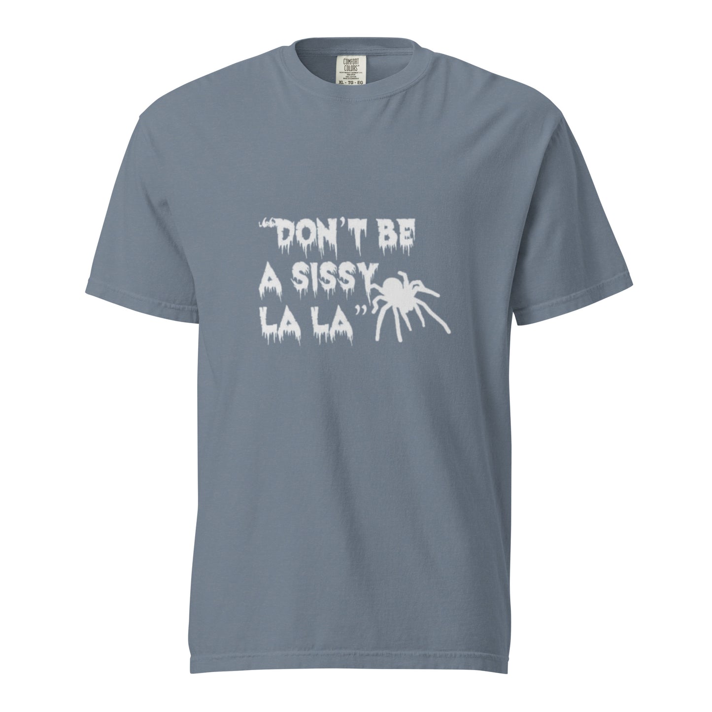 Dont be a Sissy La La T-Shirt