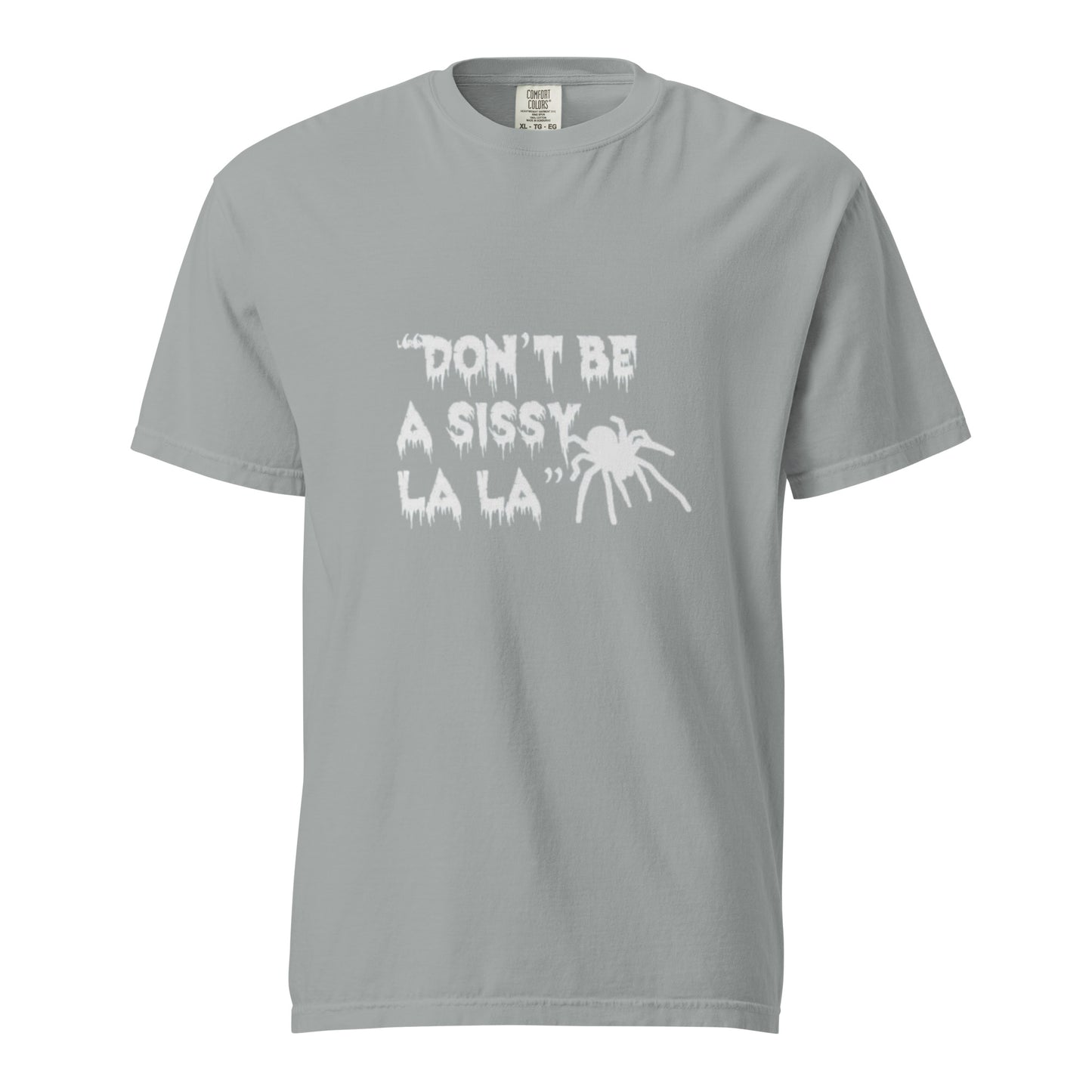 Dont be a Sissy La La T-Shirt