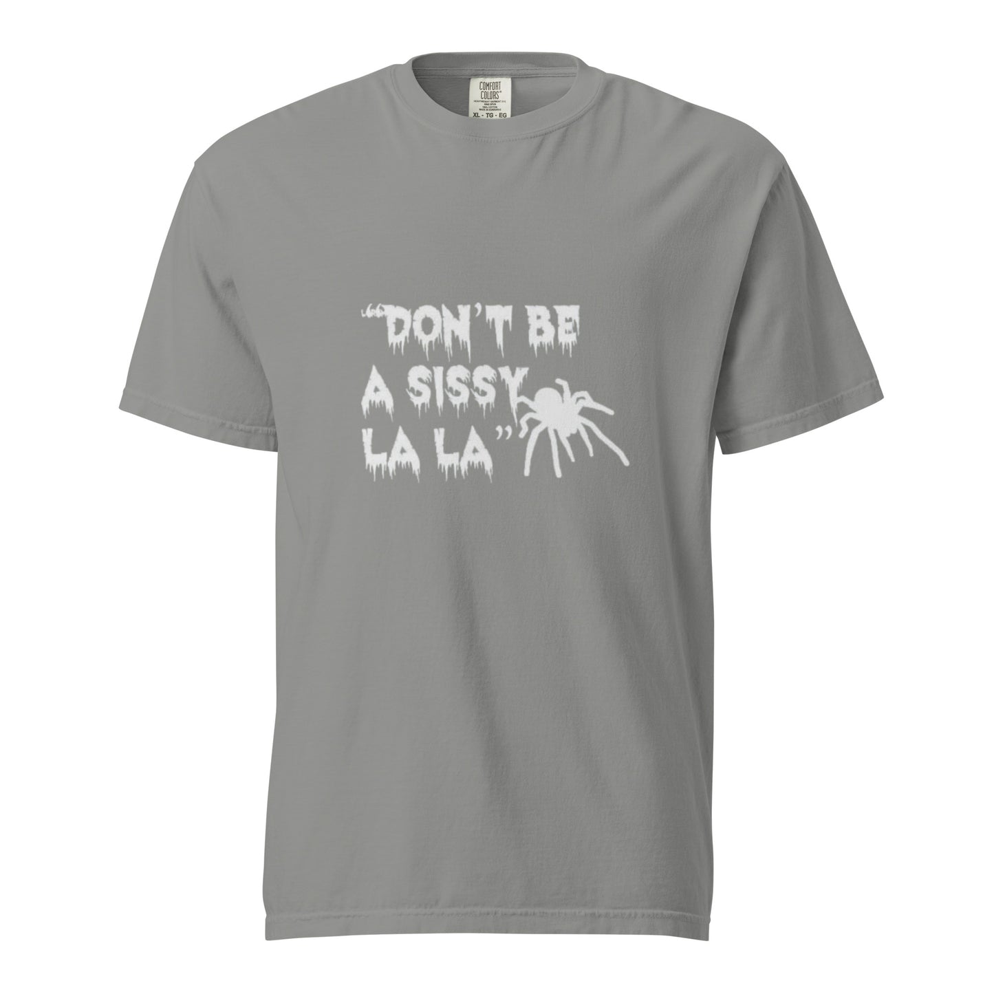 Dont be a Sissy La La T-Shirt