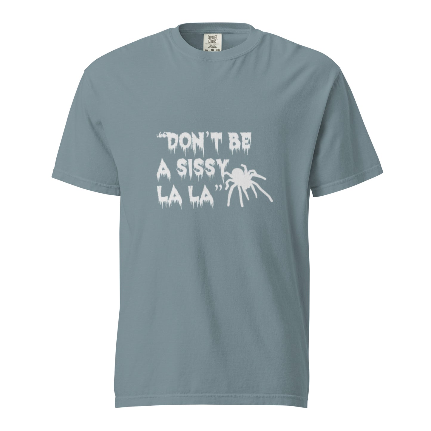 Dont be a Sissy La La T-Shirt