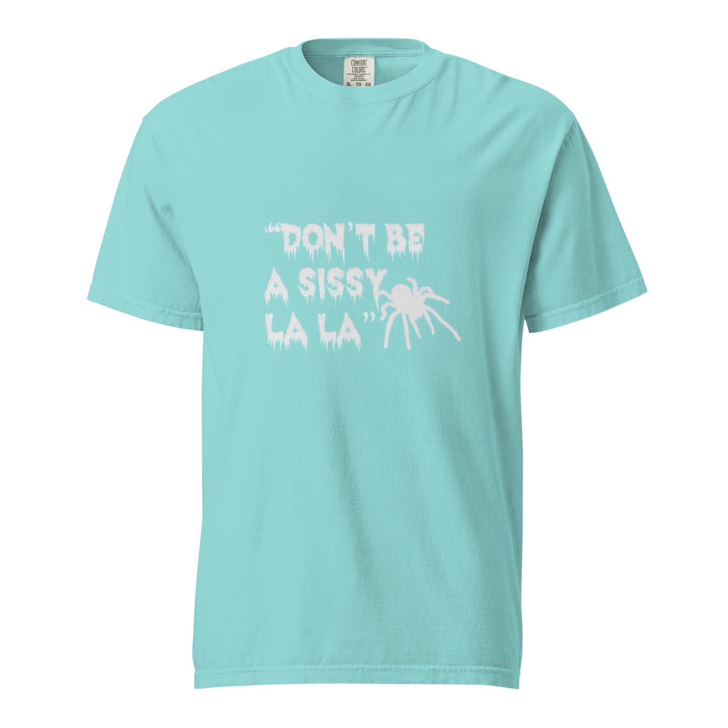 Dont be a Sissy La La T-Shirt