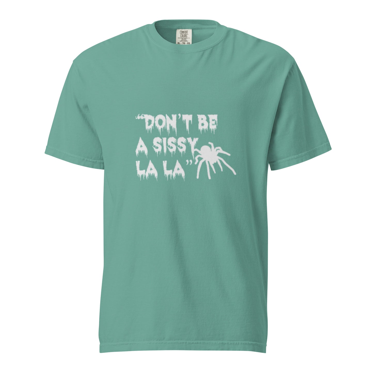 Dont be a Sissy La La T-Shirt