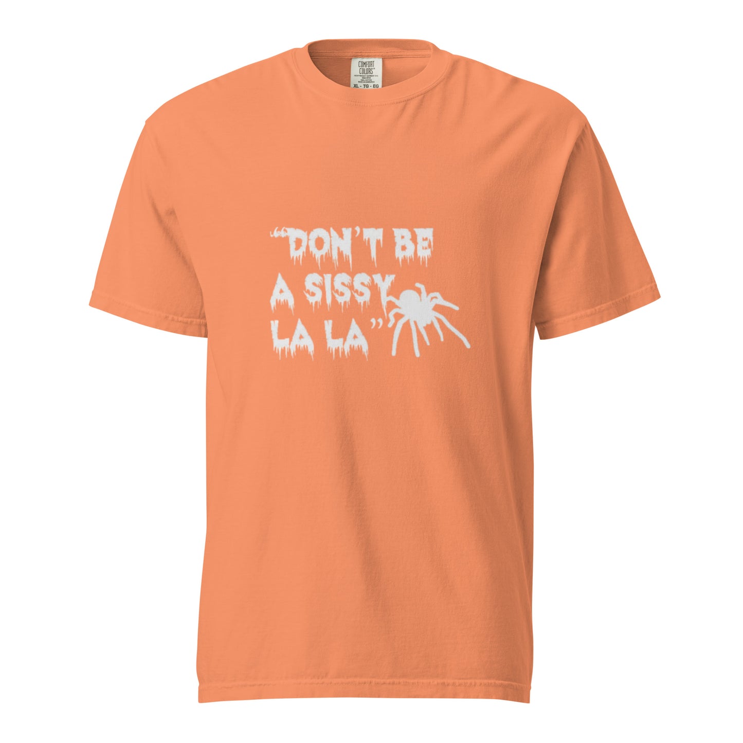 Dont be a Sissy La La T-Shirt