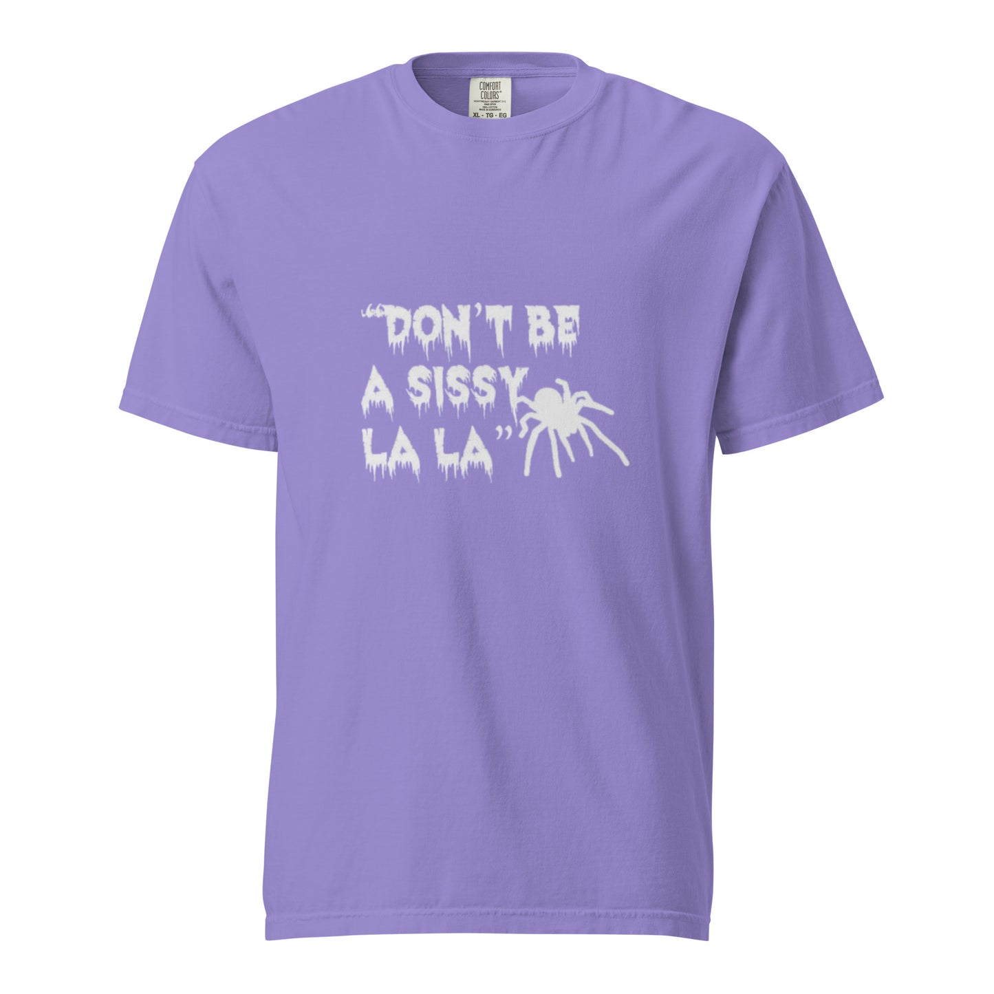 Dont be a Sissy La La T-Shirt