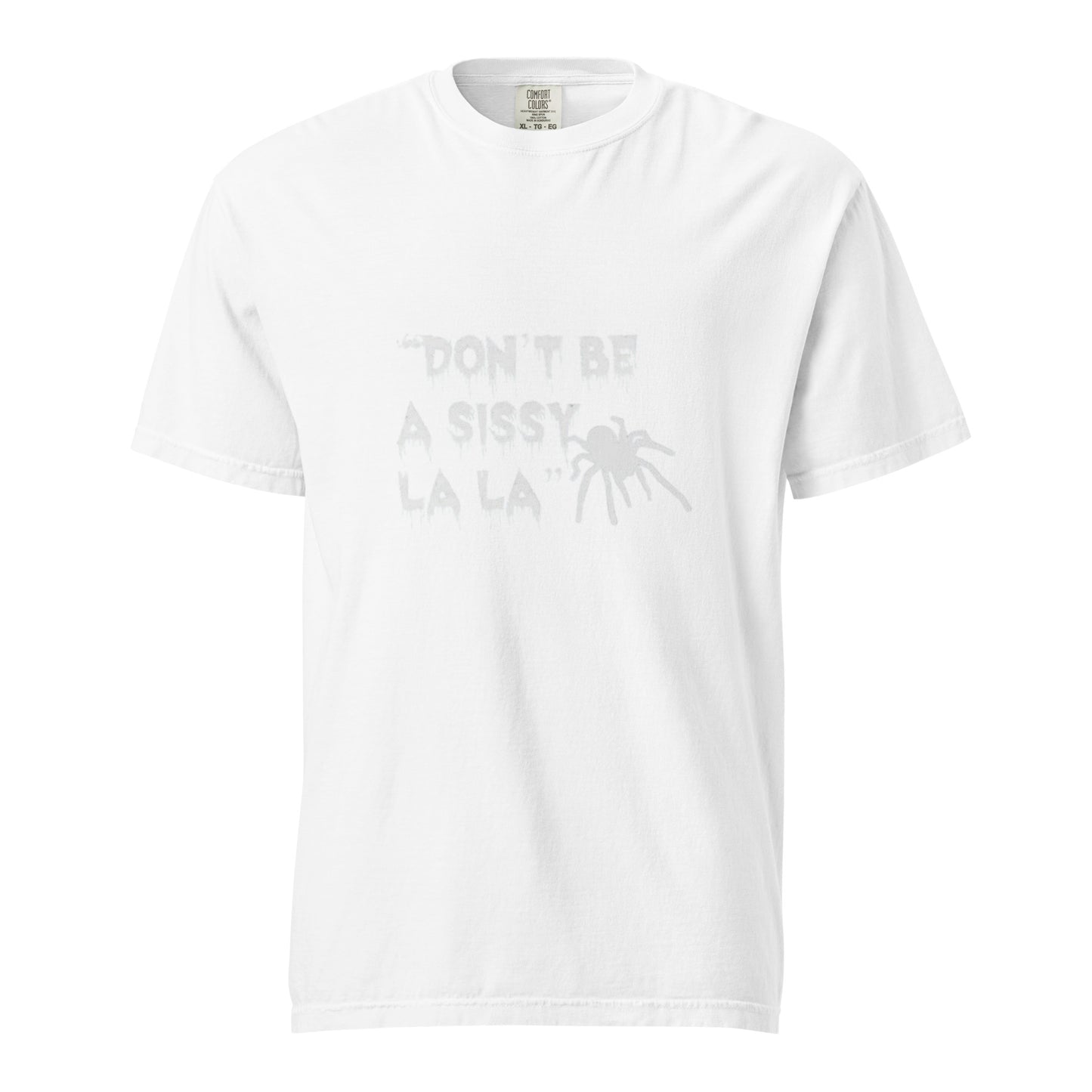 Dont be a Sissy La La T-Shirt