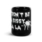 Don't be a Sissy La La Black Mug