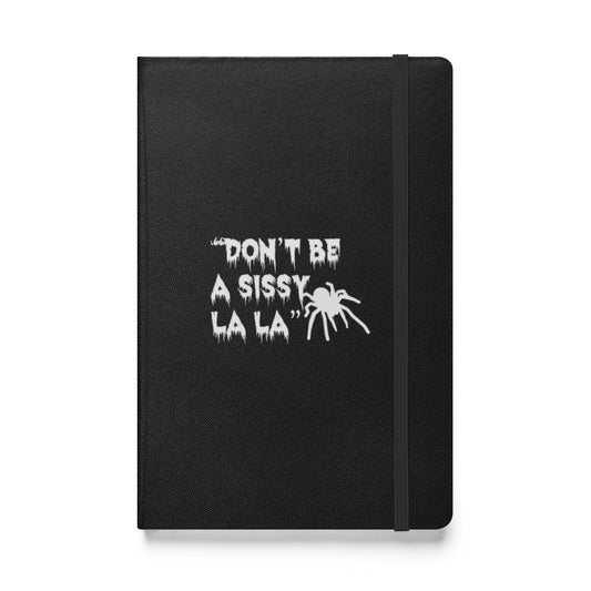 Don't be a Sissy La La Hardcover bound notebook