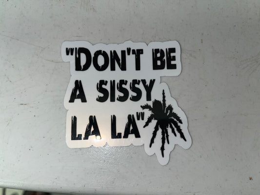 Don’t Be a Sissy La La (Black and White)