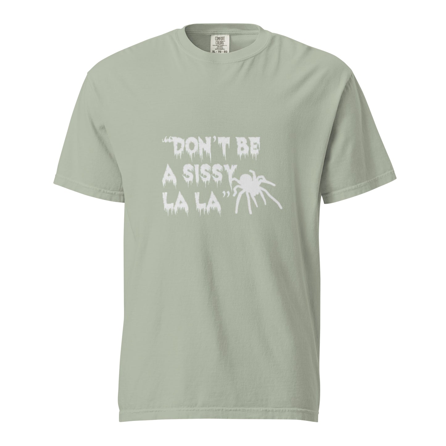 Dont be a Sissy La La T-Shirt