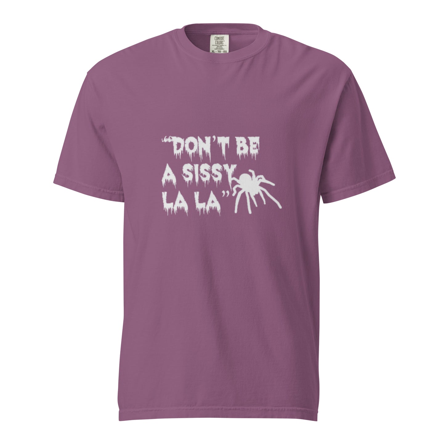 Dont be a Sissy La La T-Shirt