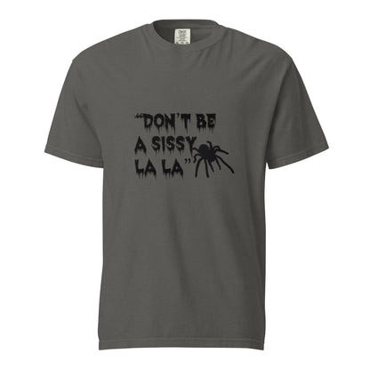 Don't Be a Sissy La La T-Shirt
